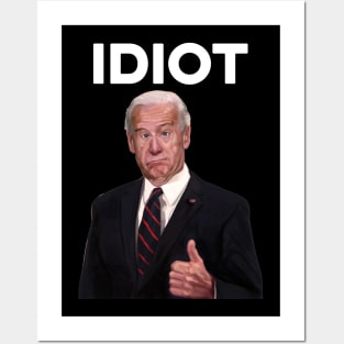 Funny Joe Biden Idiot Posters and Art